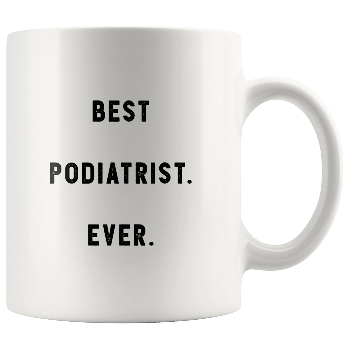 http://robustcreative.com/cdn/shop/products/best-podiatrist-ever-the-funny-coworker-office-gag-gifts-white-11oz-mug-gift-idea-robustcreative-18523513_1200x1200.png?v=1576996614