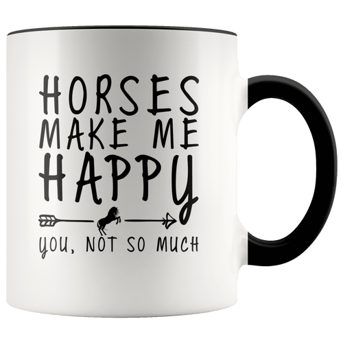 RobustCreative-Cute Horse Horses Make Me Happy You Not So Much Gift - 11oz Accent Mug Riding Lover Gift Idea