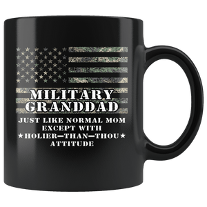 RobustCreative-Military Granddad Just Like Normal Family Camo Flag - Military Family 11oz Black Mug Deployed Duty Forces support troops CONUS Gift Idea - Both Sides Printed