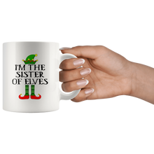 Load image into Gallery viewer, RobustCreative-Im The Sister of Elves Family Matching Elf Outfits PJ - 11oz White Mug Christmas group green pjs costume Gift Idea
