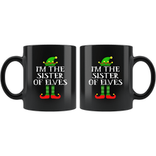 Load image into Gallery viewer, RobustCreative-Im The Sister of Elves Family Matching Elf Outfits PJ - 11oz Black Mug Christmas group green pjs costume Gift Idea
