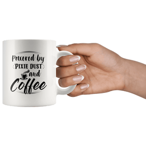 RobustCreative-Powered Coffee and Pixie Dust Morning Wake Up Drinking - 11oz White Mug sip coffee crew drinking Gift Idea