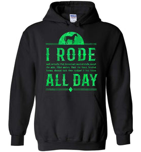 RobustCreative-Horse Hoodie I Rode All Day Racing Riding Horseback Gift Idea Green Racing Riding Lover Green Black