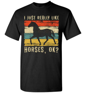 RobustCreative-Horse Girl T-shirt Retro I Just Really Like Riding Vintage Racing Lover Black