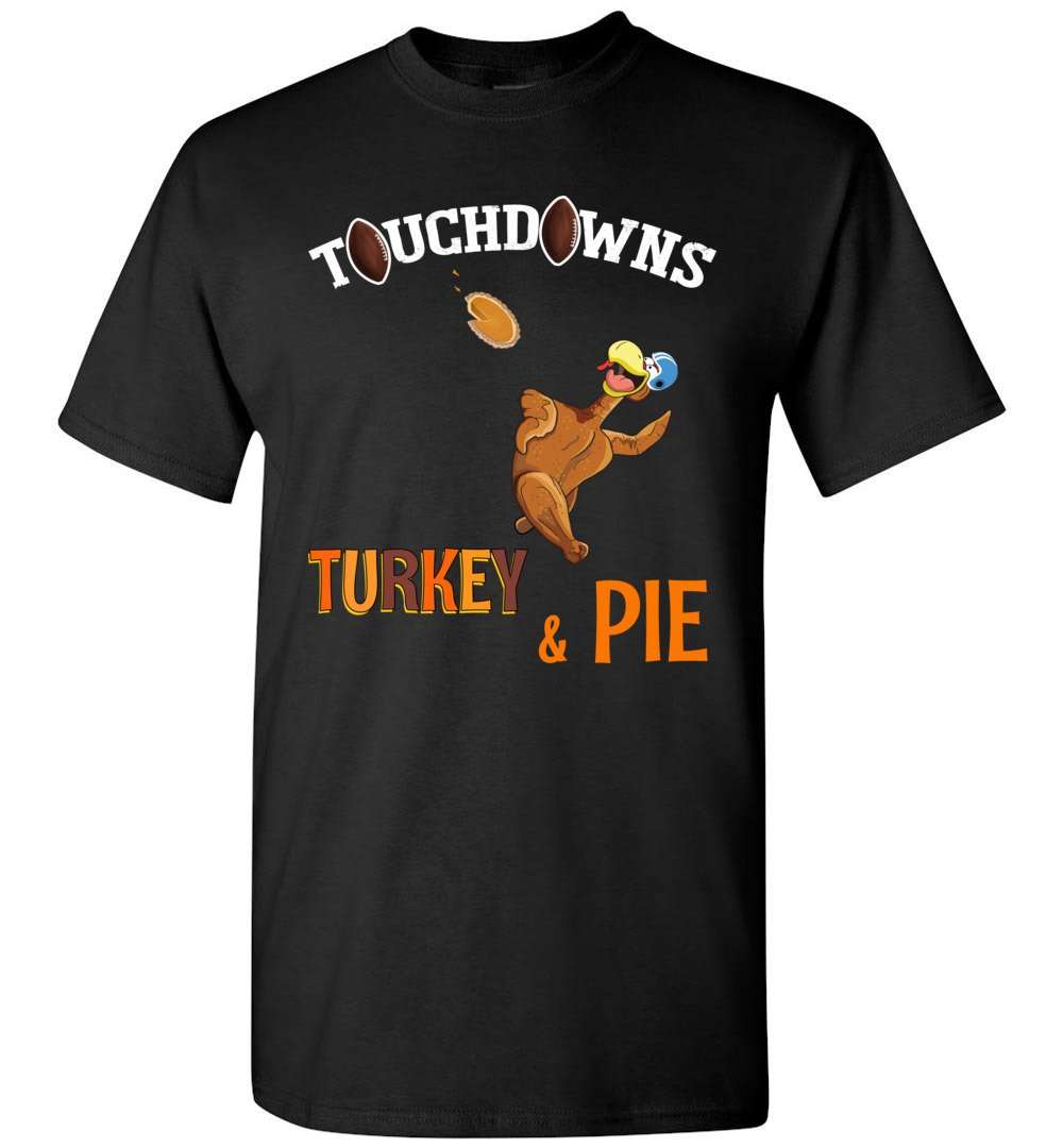 RobustCreative-Funny Thanksgiving T-shirt Touchdowns Turkey & Pie Football Season Black