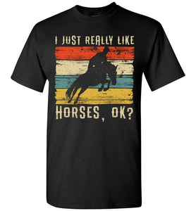 RobustCreative-Horse Girl T-shirt Retro Vintage I Just Really Like Riding Racing Lover Black