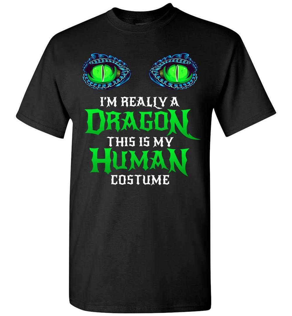 RobustCreative-Halloween Dragon Costume Not Human Eyes T-shirt This Is My Human Costume I'm Really A Dragon Black