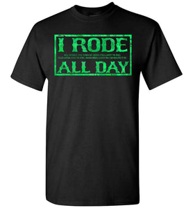 RobustCreative-Horse T-shirt I Rode All Day Racing Riding Horseback Gift Idea Green Racing Riding Lover Green Black