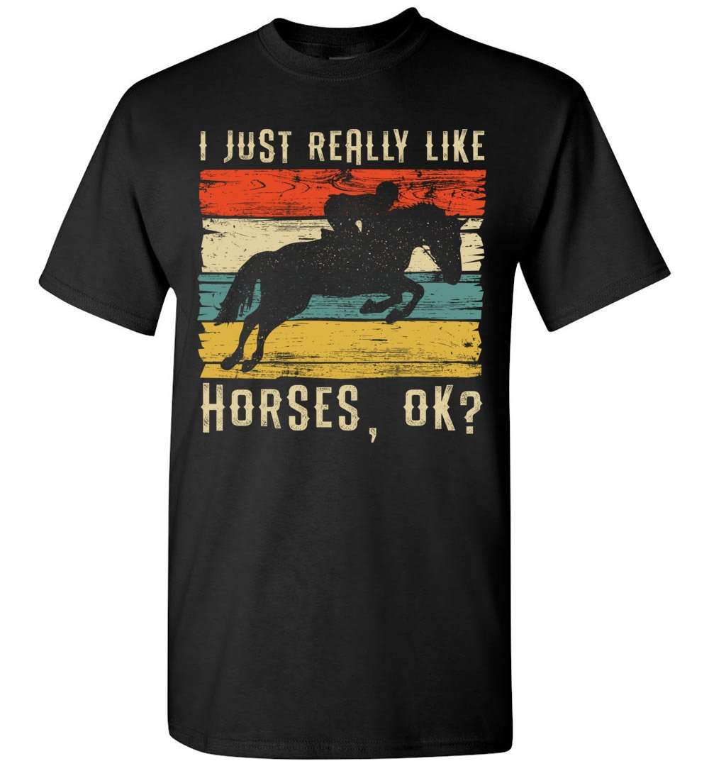RobustCreative-Horse Girl T-shirt Vintage Retro I Just Really Like Riding Racing Lover Black