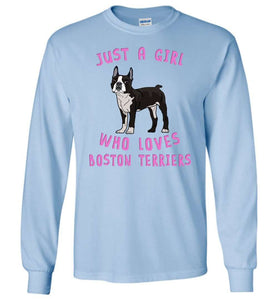 RobustCreative-Just a Girl Who Loves Boston Terrier Long Sleeve Shirt: Animal Spirit for Dog Lover Youth & Adult Sizes