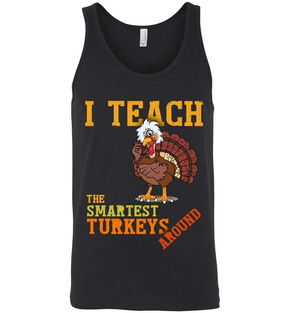 RobustCreative-Funny Thanksgiving Tank Top I teach smartest turkeys Teacher Black