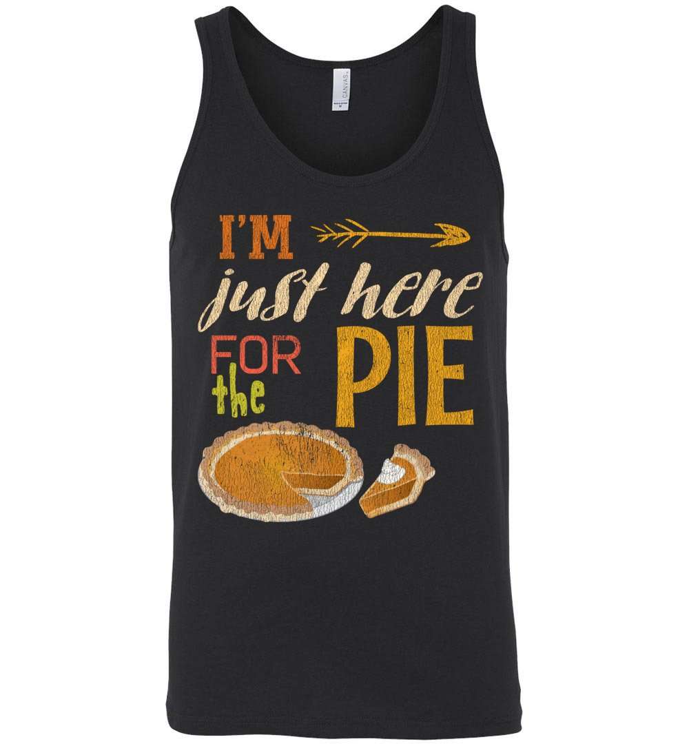 RobustCreative-Funny Thanksgiving Tank Top I'm Just Here for the Pie Friendsgiving Parties Black
