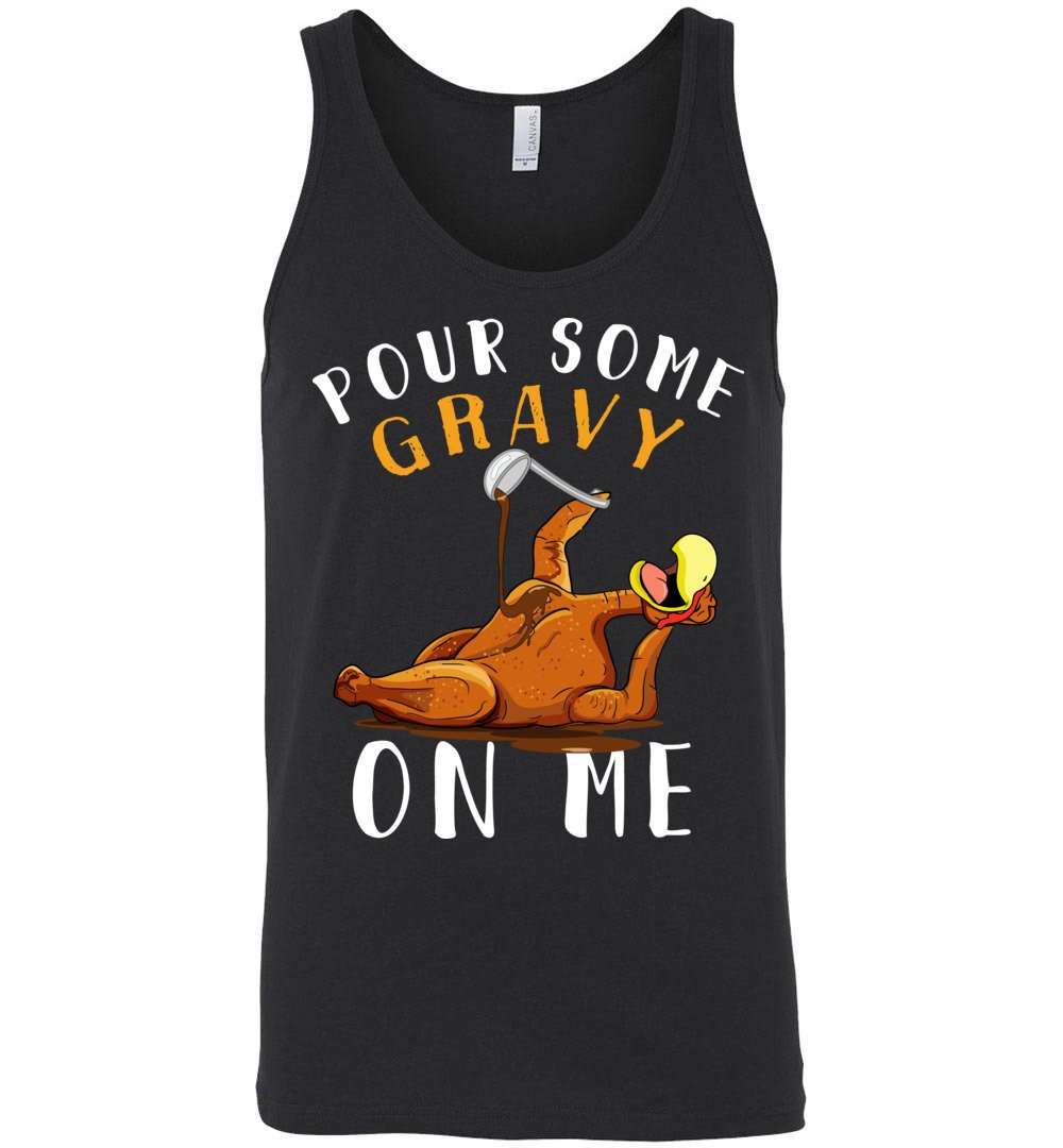 RobustCreative-Funny Thanksgiving Tank Top Pour Some Gravy on Me Friendsgiving Parties Black