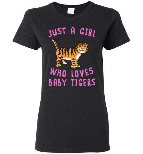 RobustCreative-Just a Girl Who Loves Baby Tigers Ladies Shirt Animal Spirit for Cat Lover Woman
