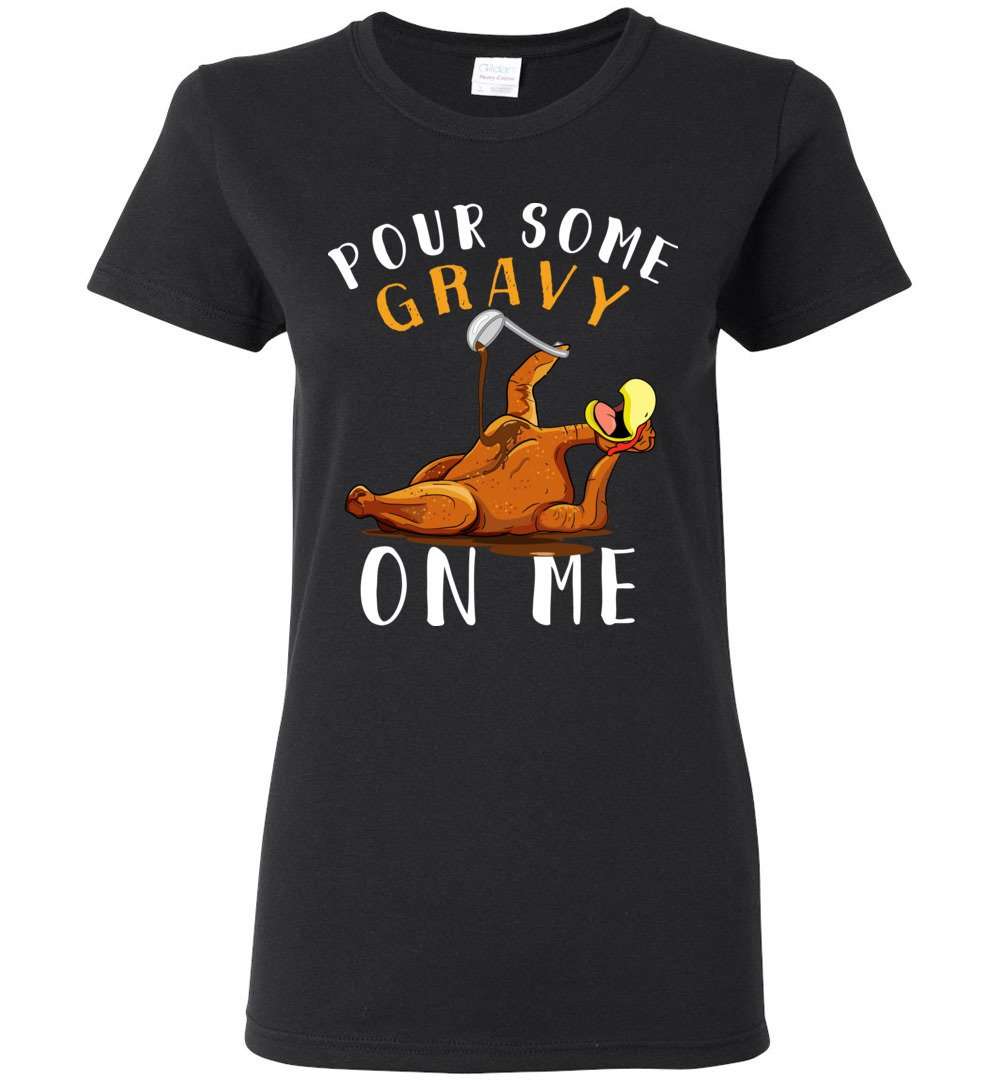 RobustCreative-Funny Thanksgiving Womens T-shirt Pour Some Gravy on Me Friendsgiving Parties Black