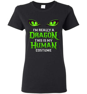 RobustCreative-Halloween Dragon Costume Not Human Eyes Womens T-shirt Green Funny Halloween Themed Party Black