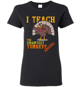 RobustCreative-Funny Thanksgiving Womens T-shirt I teach smartest turkeys Music Teacher Black