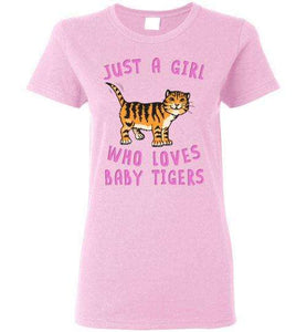 RobustCreative-Just a Girl Who Loves Baby Tigers Ladies Shirt Animal Spirit for Cat Lover Woman