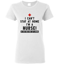 Load image into Gallery viewer, RobustCreative-I Can&#39;t Stay At Home I&#39;m a Nurse Men&#39;s T-Shirt - Healthcare Gift Idea
