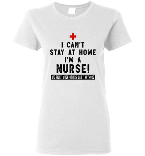 RobustCreative-I Can't Stay At Home I'm a Nurse Men's T-Shirt - Healthcare Gift Idea