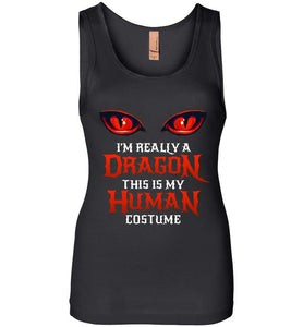 RobustCreative-Halloween Dragon Costume Not Human Eyes Womens Tank Top This Is My Human Costume I'm Really A Dragon Black