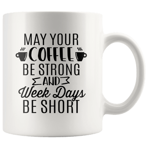 RobustCreative-Strong Coffee Helps to get Through Week Funny Saying - 11oz White Mug barista coffee maker Gift Idea