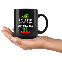 Load image into Gallery viewer, RobustCreative-Im The Mommy of Elves Family Matching Elf Outfits PJ - 11oz Black Mug Christmas group green pjs costume Gift Idea
