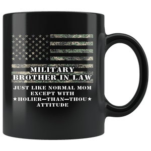 RobustCreative-Military Brother In Law Just Like Normal Family Camo Flag - Military Family 11oz Black Mug Deployed Duty Forces support troops CONUS Gift Idea - Both Sides Printed