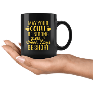 RobustCreative-Strong Coffee Helps to get Through Week Funny Saying - 11oz Black Mug barista coffee maker Gift Idea