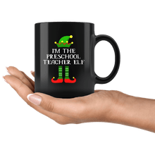 Load image into Gallery viewer, RobustCreative-Im The Preschool Teacher Elf Christmas Teaching&#39;s - 11oz Black Mug I Just Really Like to Teach Cute Tiny Humans Gift Idea
