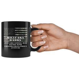 RobustCreative-Military Daddy Just Like Normal Family Camo Flag - Military Family 11oz Black Mug Deployed Duty Forces support troops CONUS Gift Idea - Both Sides Printed