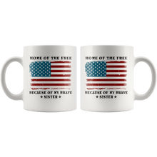 Load image into Gallery viewer, RobustCreative-Home of the Free Sister USA Patriot Family Flag - Military Family 11oz White Mug Retired or Deployed support troops Gift Idea - Both Sides Printed
