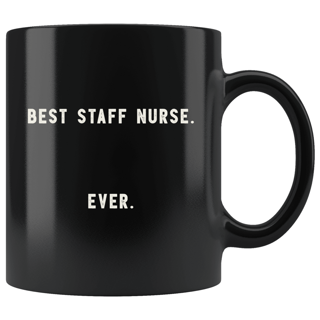 RobustCreative-Best Staff Nurse. Ever. The Funny Coworker Office Gag Gifts Black 11oz Mug Gift Idea