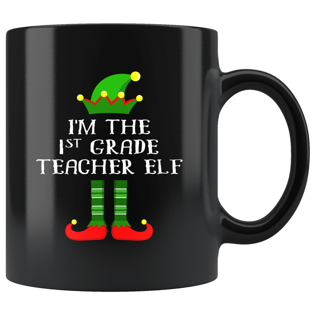 RobustCreative-Im The 1st Grade Teacher Elf Christmas Teaching's - 11oz Black Mug I Just Really Like to Teach Cute Tiny Humans Gift Idea