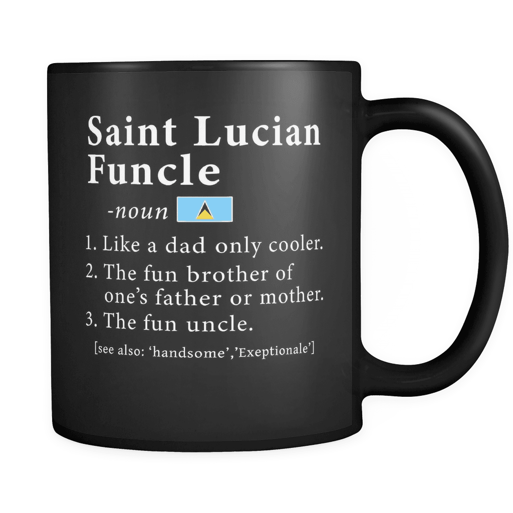 RobustCreative-Saint Lucian Funcle Definition Fathers Day Gift - Saint Lucian Pride 11oz Funny Black Coffee Mug - Real Saint Lucia Hero Papa National Heritage - Friends Gift - Both Sides Printed