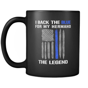 RobustCreative-The Legend I Back The Blue for Hermano Serve & Protect Thin Blue Line Law Enforcement Officer 11oz Black Coffee Mug ~ Both Sides Printed