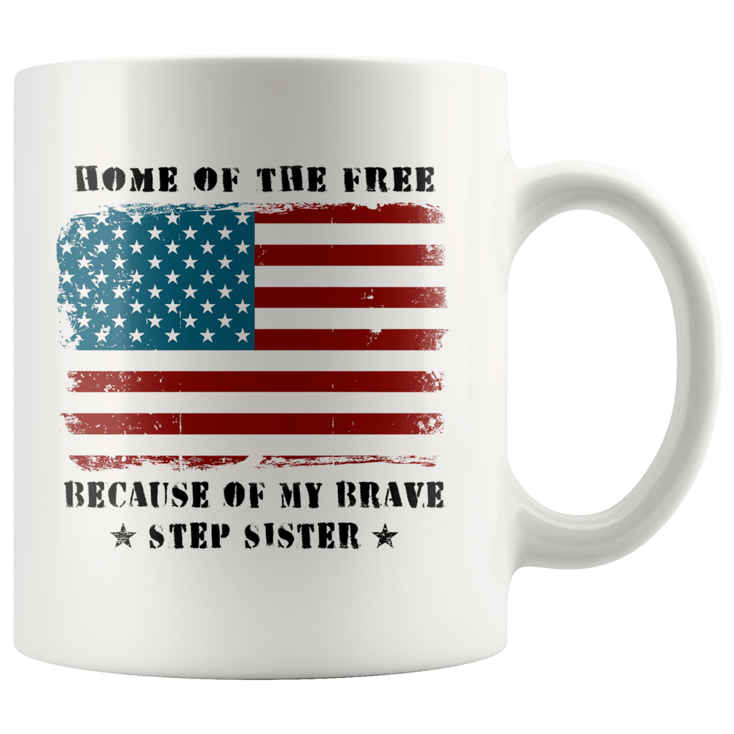 RobustCreative-Home of the Free Step Sister Military Family American Flag - Military Family 11oz White Mug Retired or Deployed support troops Gift Idea - Both Sides Printed