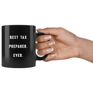 RobustCreative-Best Tax Preparer. Ever. The Funny Coworker Office Gag Gifts Black 11oz Mug Gift Idea