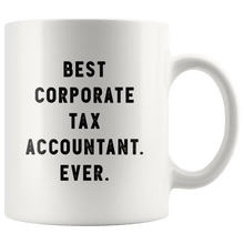 Load image into Gallery viewer, RobustCreative-Best Corporate Tax Accountant. Ever. The Funny Coworker Office Gag Gifts White 11oz Mug Gift Idea
