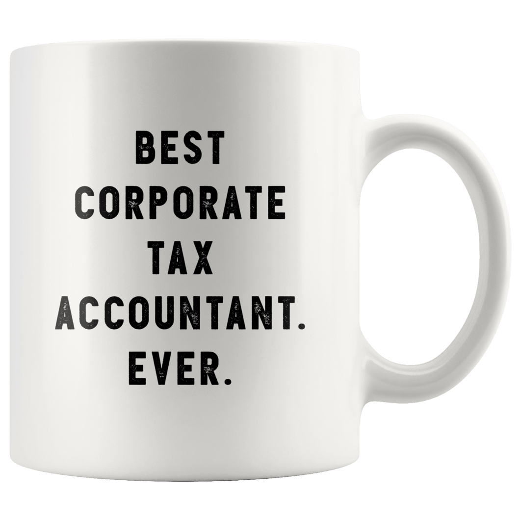 RobustCreative-Best Corporate Tax Accountant. Ever. The Funny Coworker Office Gag Gifts White 11oz Mug Gift Idea