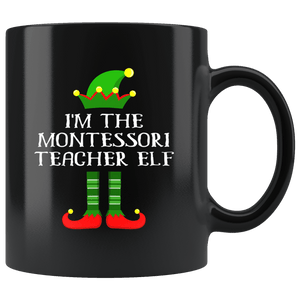 RobustCreative-Im The Montessori Teacher Elf Christmas Teaching's - 11oz Black Mug I Just Really Like to Teach Cute Tiny Humans Gift Idea