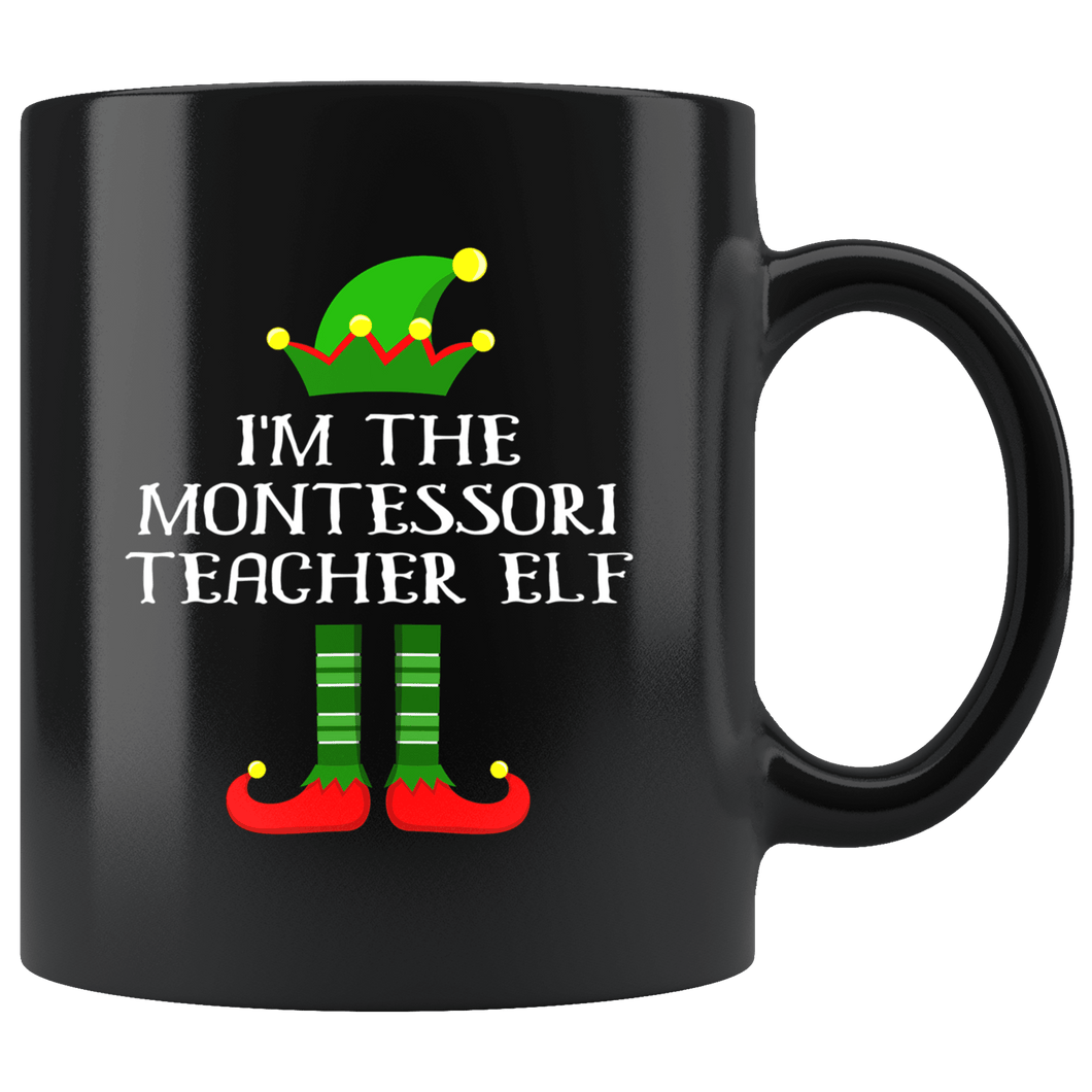 RobustCreative-Im The Montessori Teacher Elf Christmas Teaching's - 11oz Black Mug I Just Really Like to Teach Cute Tiny Humans Gift Idea