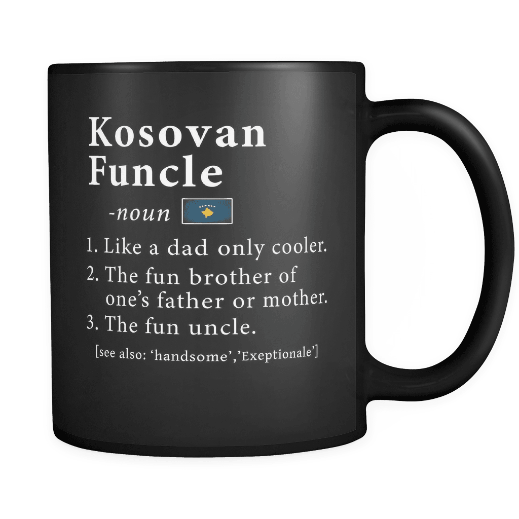 RobustCreative-Kosovan Funcle Definition Fathers Day Gift - Kosovan Pride 11oz Funny Black Coffee Mug - Real Kosovo Hero Papa National Heritage - Friends Gift - Both Sides Printed