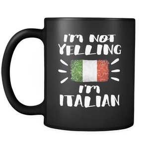 RobustCreative-I'm Not Yelling I'm Italian Flag - Italy Pride 11oz Funny Black Coffee Mug - Coworker Humor That's How We Talk - Women Men Friends Gift - Both Sides Printed (Distressed)