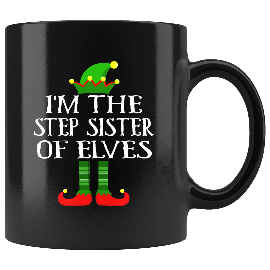 RobustCreative-Im The Step Sister of Elves Family Matching Elf Outfits PJ - 11oz Black Mug Christmas group green pjs costume Gift Idea