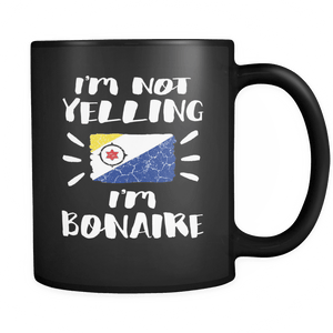 RobustCreative-I'm Not Yelling I'm Bonaire Flag - Bonaire Pride 11oz Funny Black Coffee Mug - Coworker Humor That's How We Talk - Women Men Friends Gift - Both Sides Printed (Distressed)