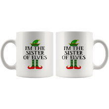 Load image into Gallery viewer, RobustCreative-Im The Sister of Elves Family Matching Elf Outfits PJ - 11oz White Mug Christmas group green pjs costume Gift Idea
