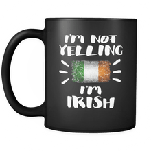 Load image into Gallery viewer, RobustCreative-I&#39;m Not Yelling I&#39;m Irish Flag - Ireland Pride 11oz Funny Black Coffee Mug - Coworker Humor That&#39;s How We Talk - Women Men Friends Gift - Both Sides Printed (Distressed)
