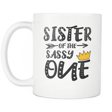 Load image into Gallery viewer, RobustCreative-Sister of The Sassy One Queen King - Funny Family 11oz Funny White Coffee Mug - 1st Birthday Party Gift - Women Men Friends Gift - Both Sides Printed (Distressed)
