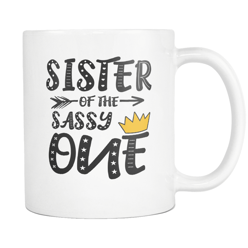 RobustCreative-Sister of The Sassy One Queen King - Funny Family 11oz Funny White Coffee Mug - 1st Birthday Party Gift - Women Men Friends Gift - Both Sides Printed (Distressed)
